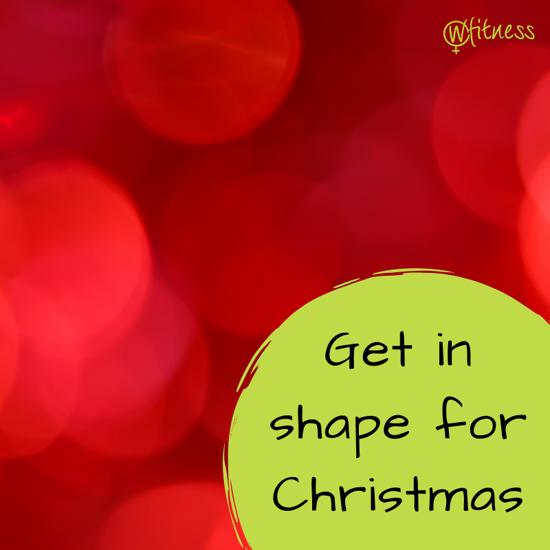 Get in shape for Christmas