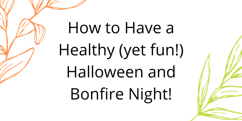 How to Have a Healthy (Yet fun!) Halloween and Bonfire Night! 2