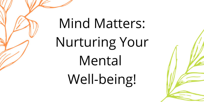 Mind Matters – Nurturing Your Mental Well-being!