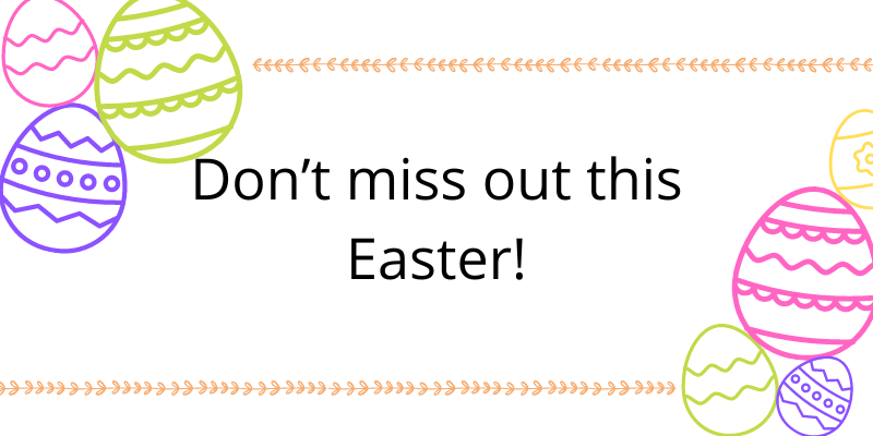 Text: Don't miss out this easter